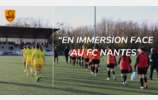 EN IMMERSION FACE AU FC NANTES ! 